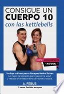Libro Consigue un Cuerpo 10 con las Kettlebells